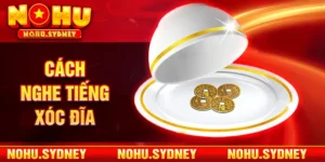 Cách nghe tiếng xóc đĩa