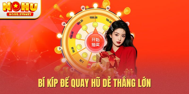 Bí kíp để quay hũ dễ thắng lớn Bí kíp để quay hũ dễ thắng lớn