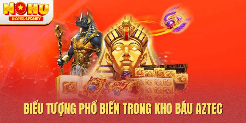 Biểu tượng phổ biến trong kho báu Aztec Biểu tượng phổ biến trong kho báu Aztec