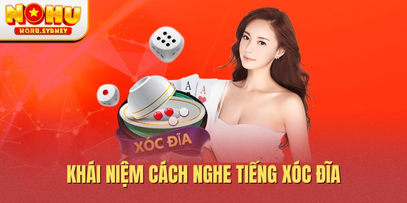 Khái niệm cách nghe tiếng xóc đĩa
