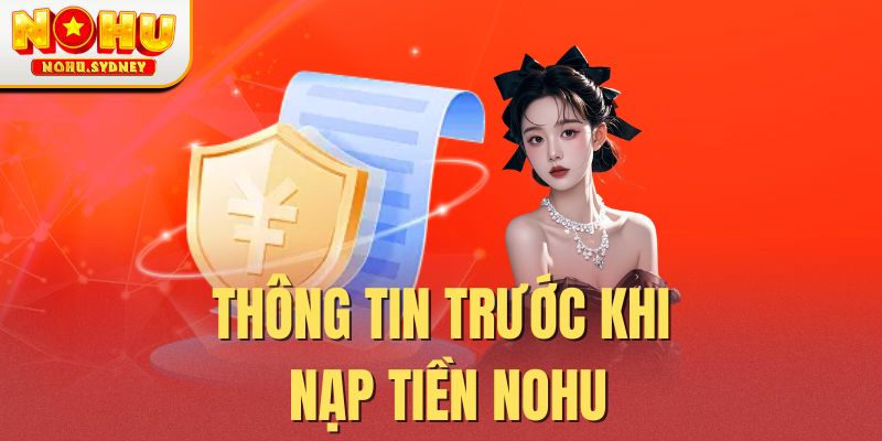 Thông tin trước khi nạp tiền NOHU